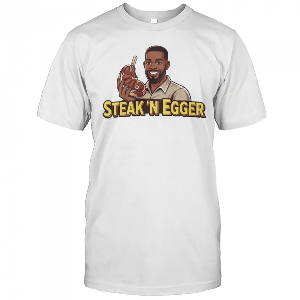 Steak ‘N Egger Steak shirt