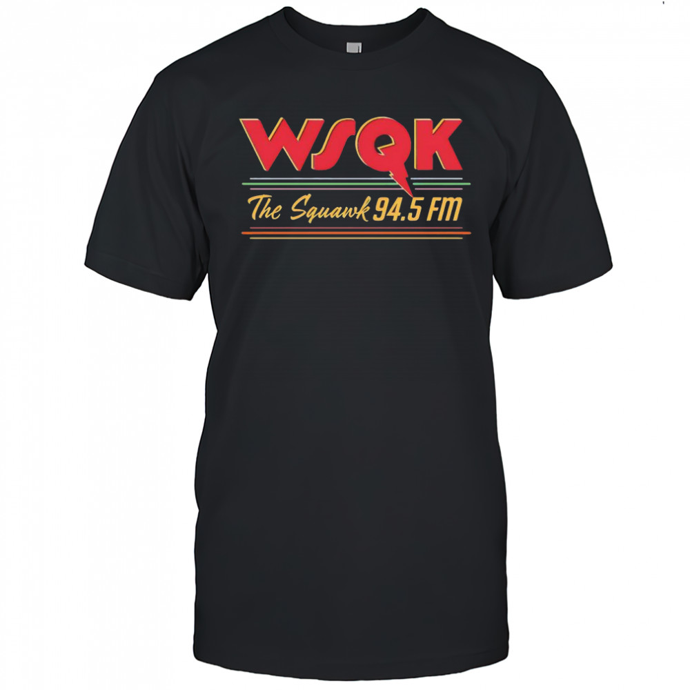 Stranger Things WSQK the Squawk 84.5Fm shirt