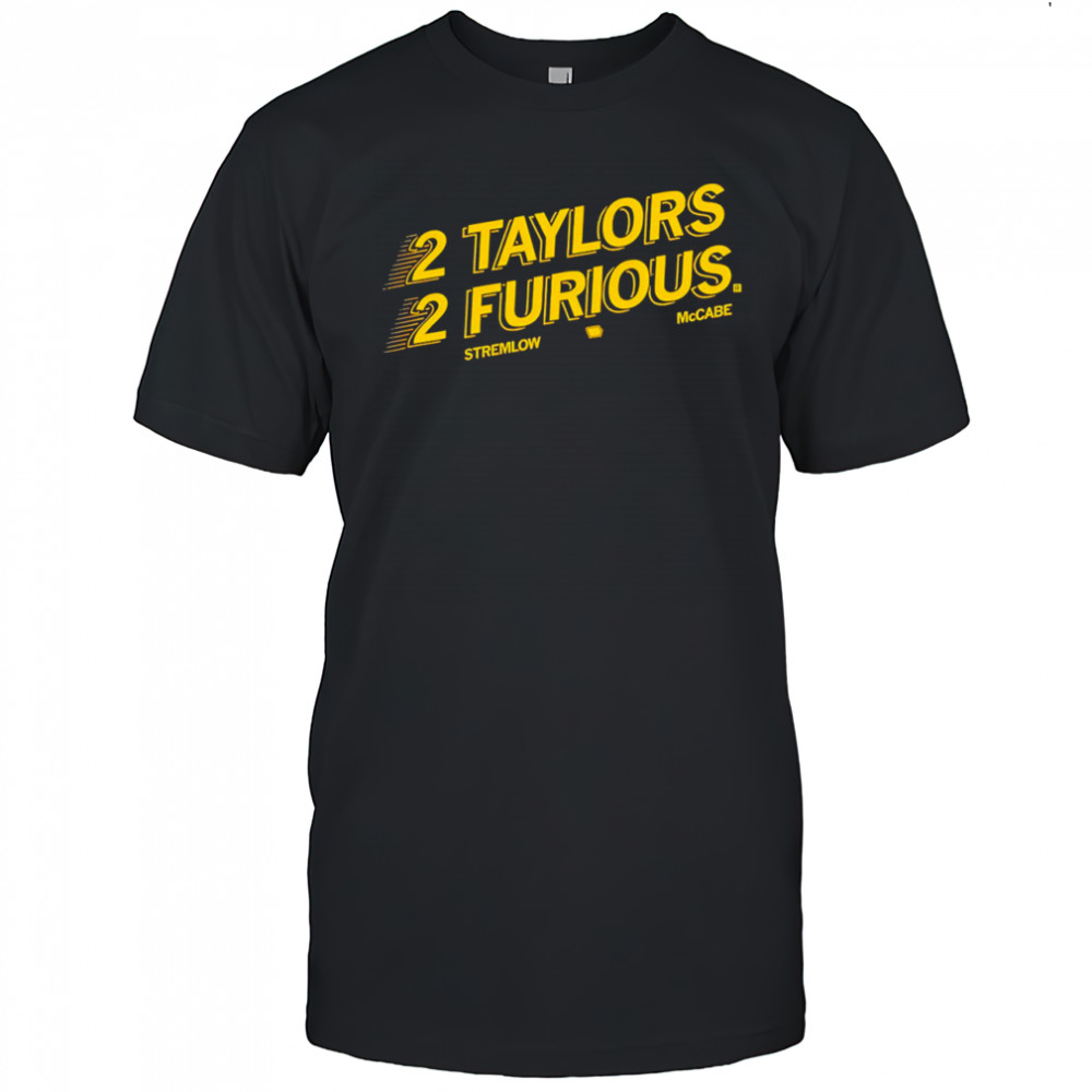Stremlow & McCabe 2 Taylors 2 Furious shirt