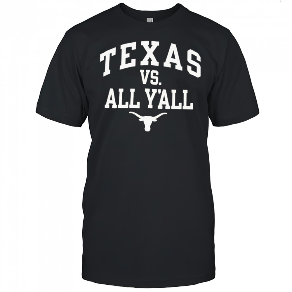 Texas Longhorns Texas vs All Y’all shirt