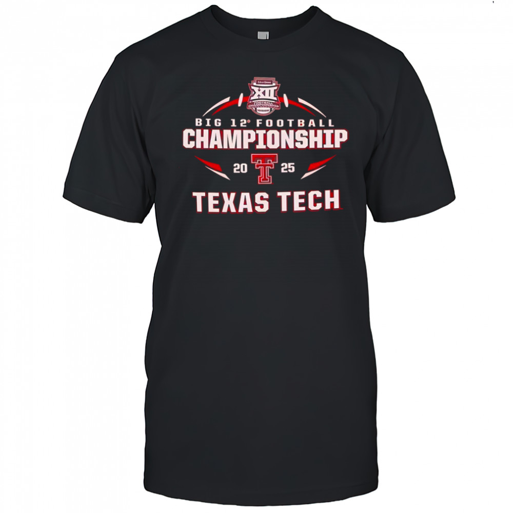 Texas Tech Red Raiders 2025 Big 12 Football Championship Shirt