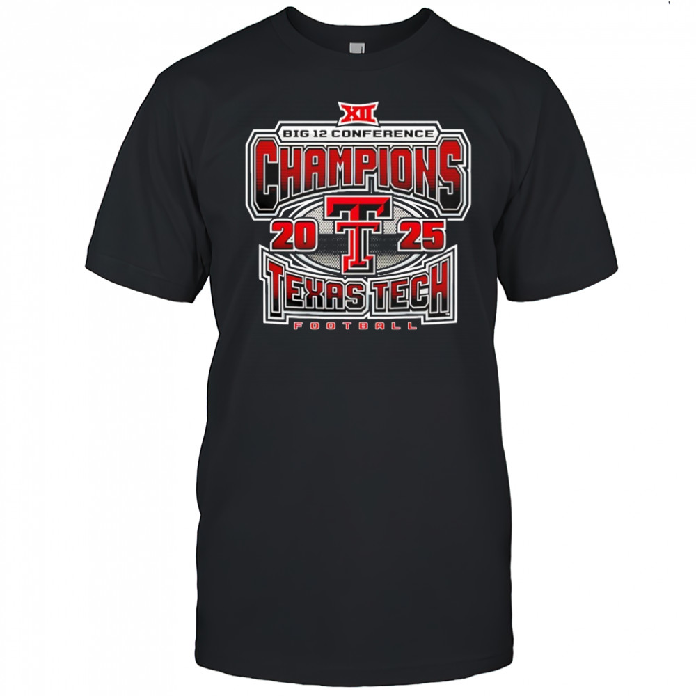 Texas Tech Red Raiders football Big 12 Conference Champions 2025 shirt
