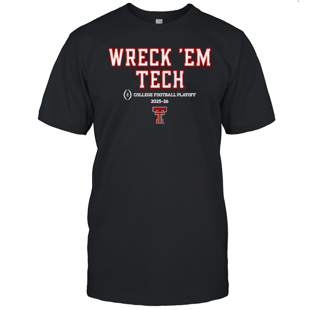 Texas Tech Red Raiders Wreck ’em Tech CFP College football Playoff 2026 shirt