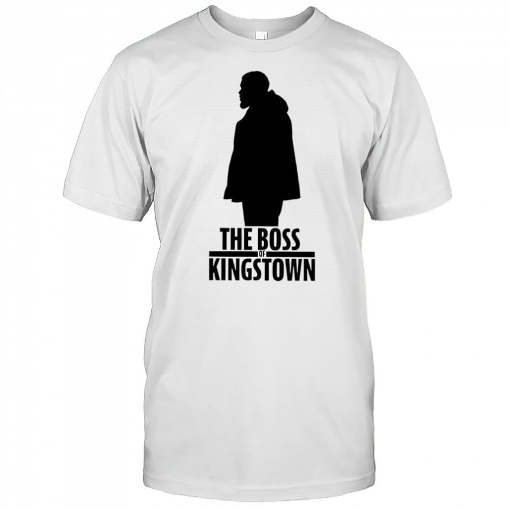 The boss of Kingstown shirt