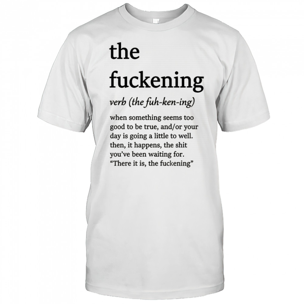 The Fuckening verb shirt