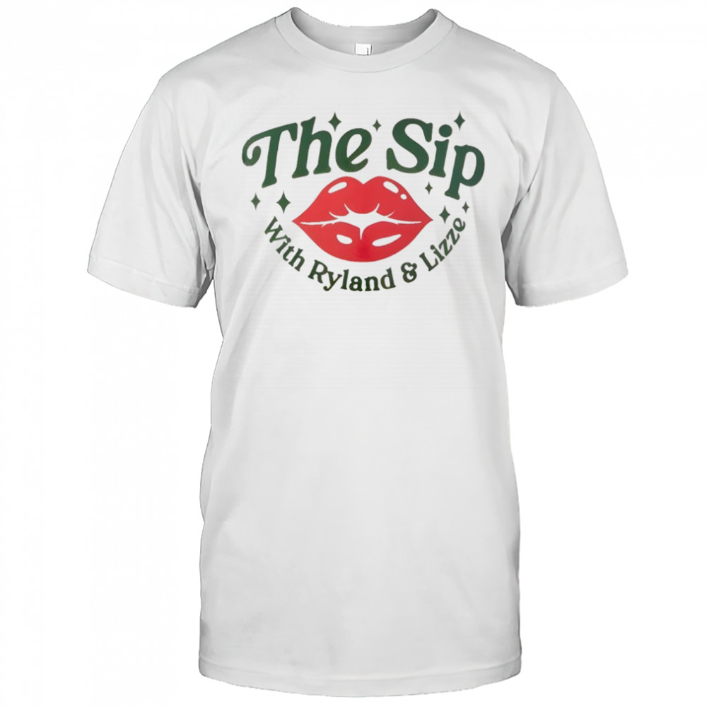 The Sip with ryland and lizze shirt