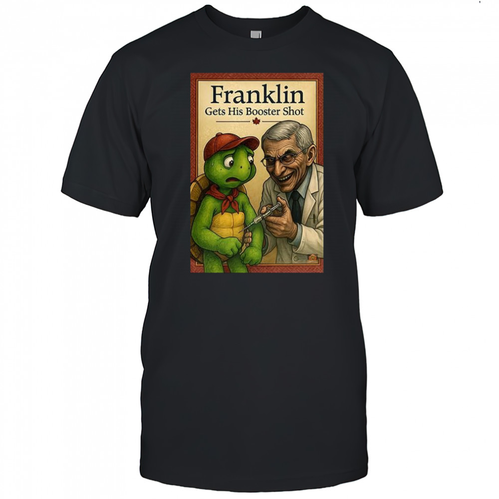Turtle Franklin gets his booster shot shirt