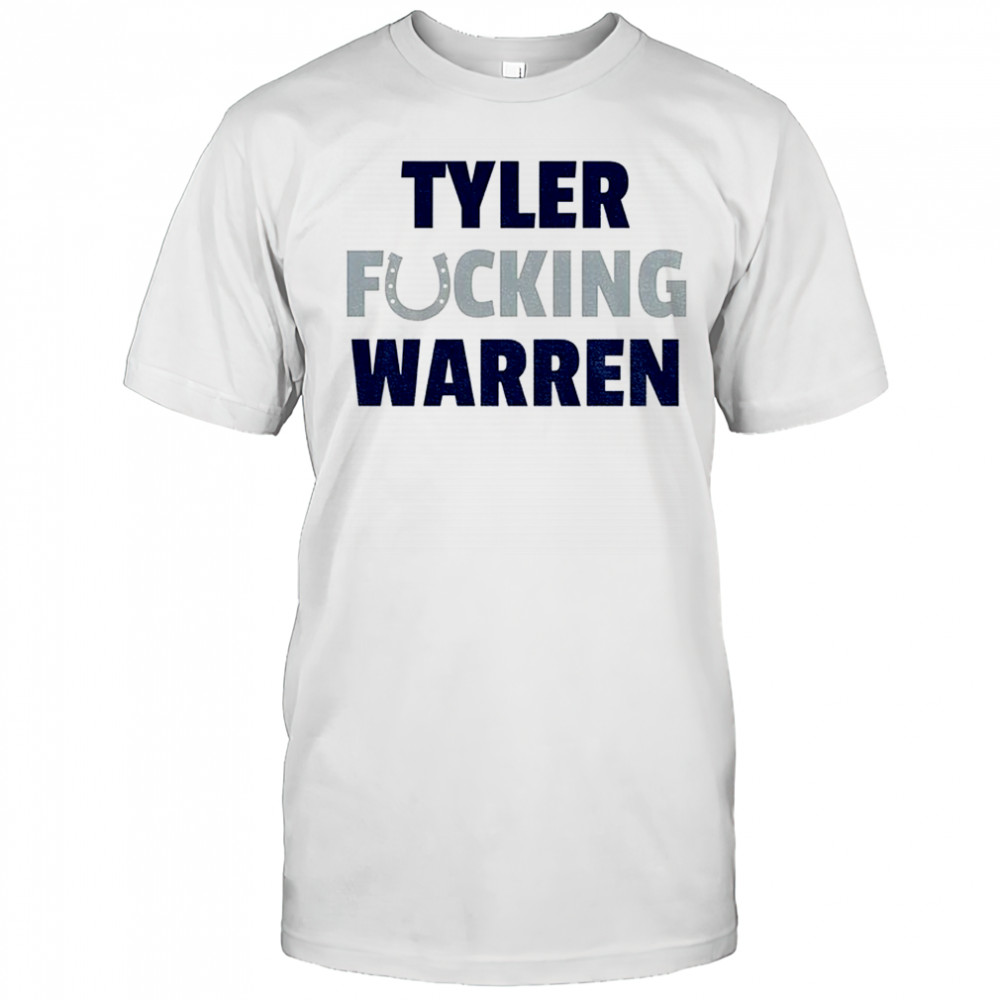 Tyler Fucking Warren Indy Colts shirt