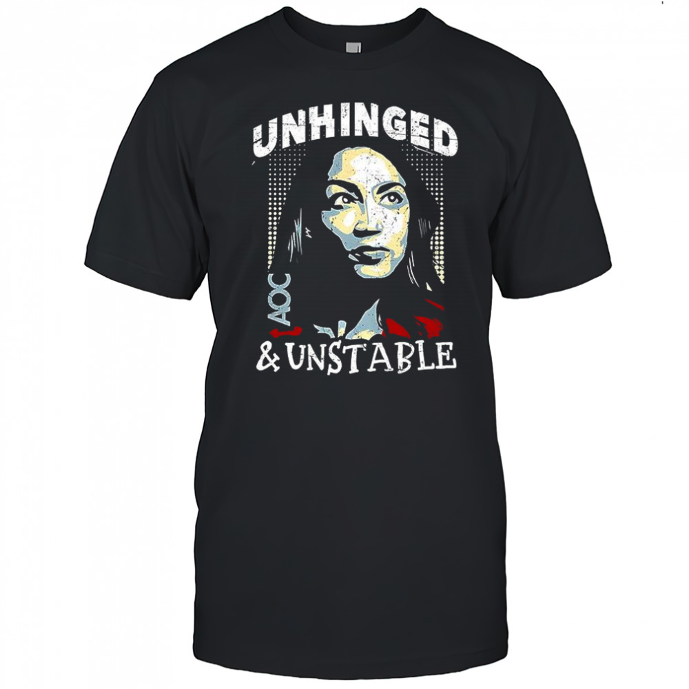 Unhinged and Unstable AOC shirt