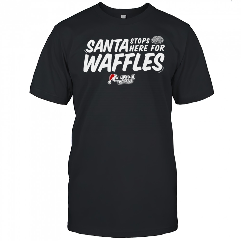 Waffle House Santa Stop Here For Waffles Christmas T-shirt