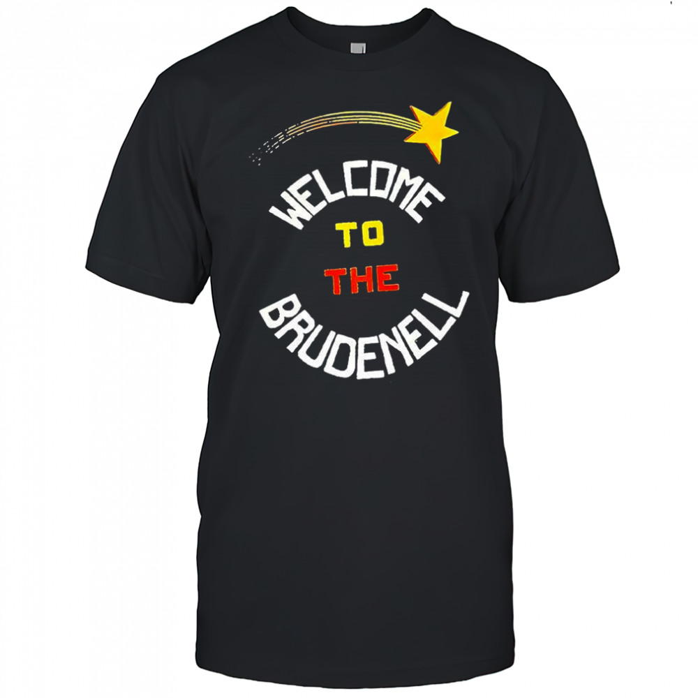 Welcome to the brudenell shirt