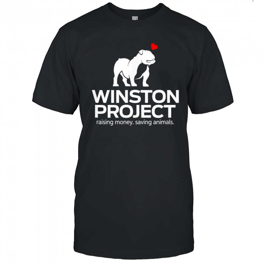 Winston Project Bulldog Raising money saving animals shirt