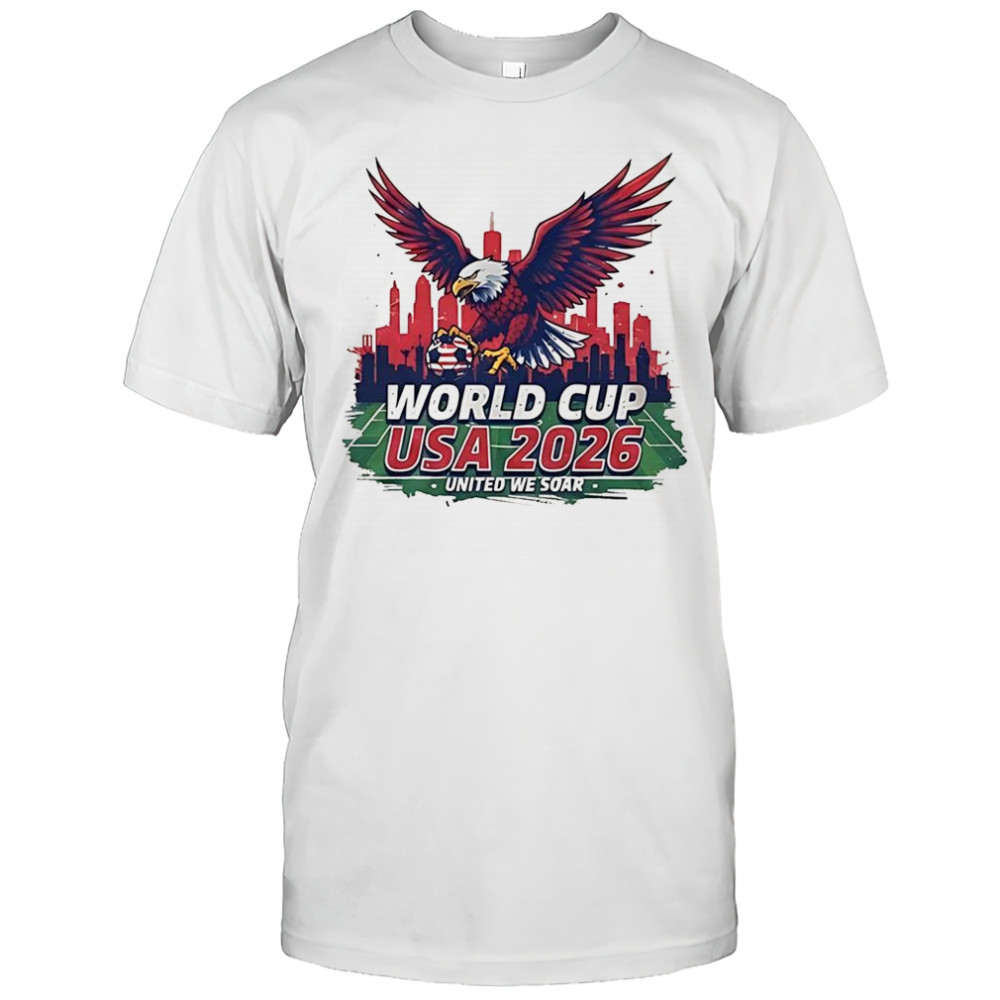 World Cup USA 2026 Bald Eagle soccer United We Soar city skyline football field shirt