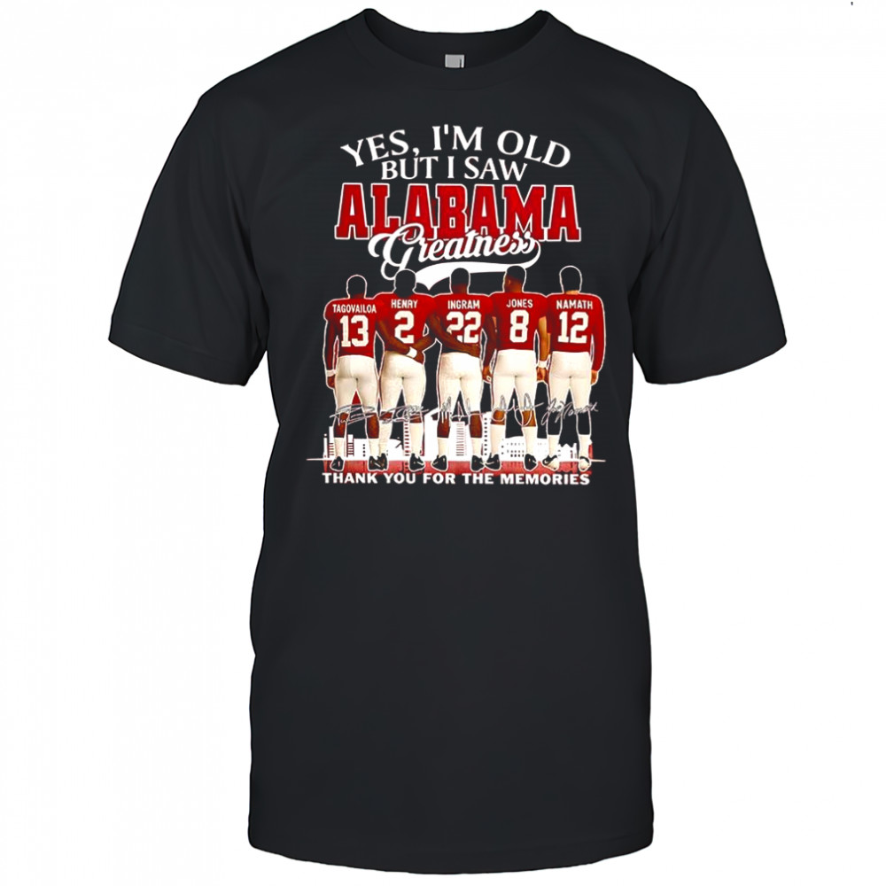 Yes I’m old but I saw Alabama Crimson Tide greatness thank you for the memories signature shirt
