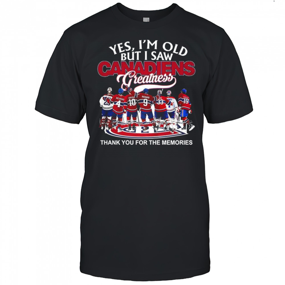 Yes I’m old but I saw Montreal Canadiens greatness thank you for the memories signature shirt