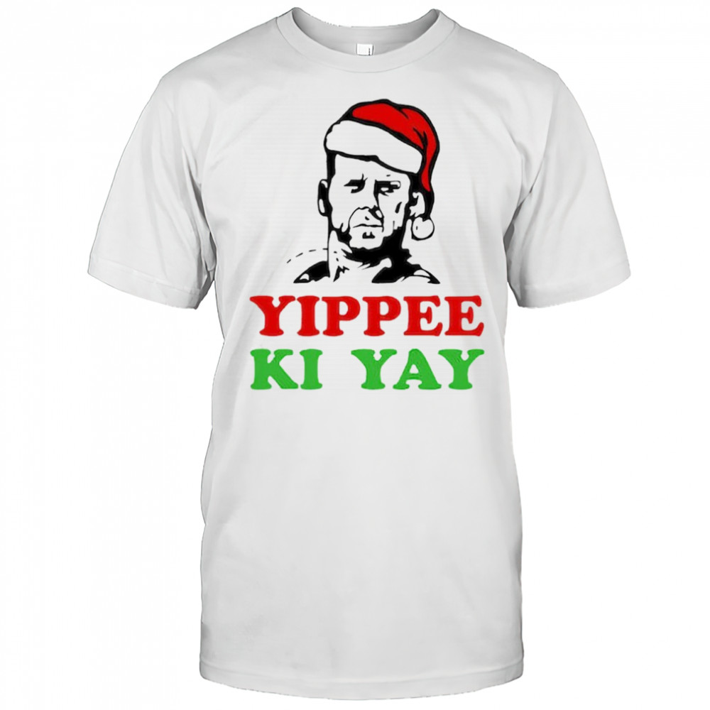 Yippee Ki Yay Die Hard Christmas Bruce Willis shirt