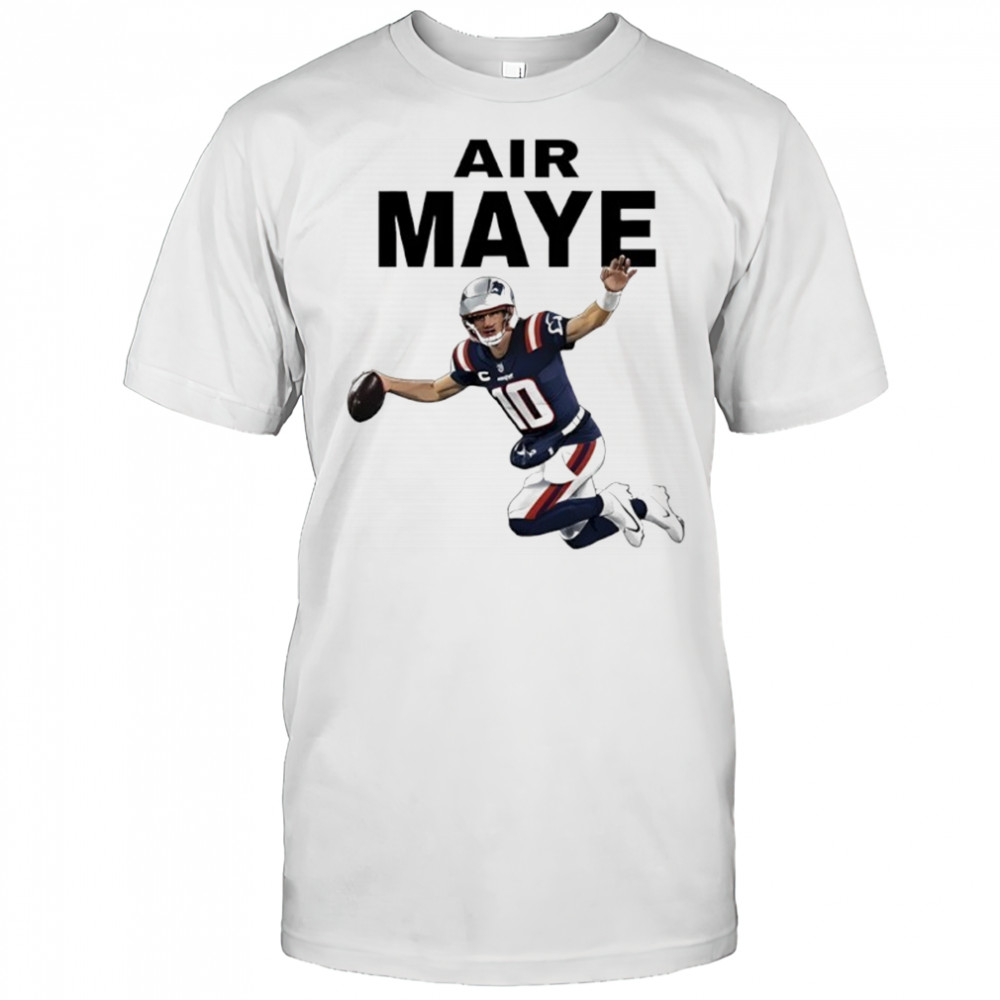 Air Maye Drake Maye New England Patriots Shirt