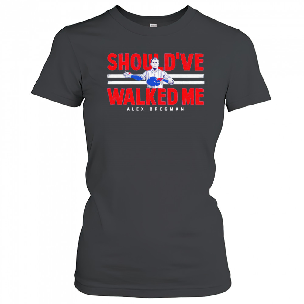 Alex Bregman Chicago Should’ve Walked Me shirt