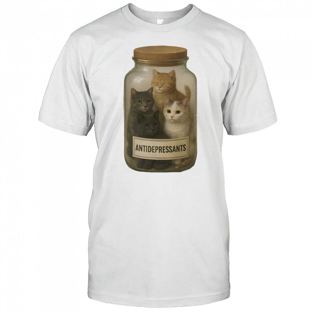 Antidepressants Cats Can shirt