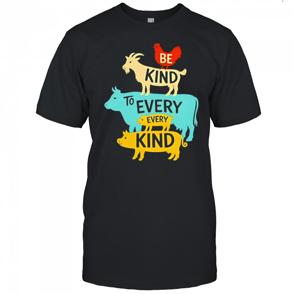 Be Kind To Every Kind animals farm graphic shirt