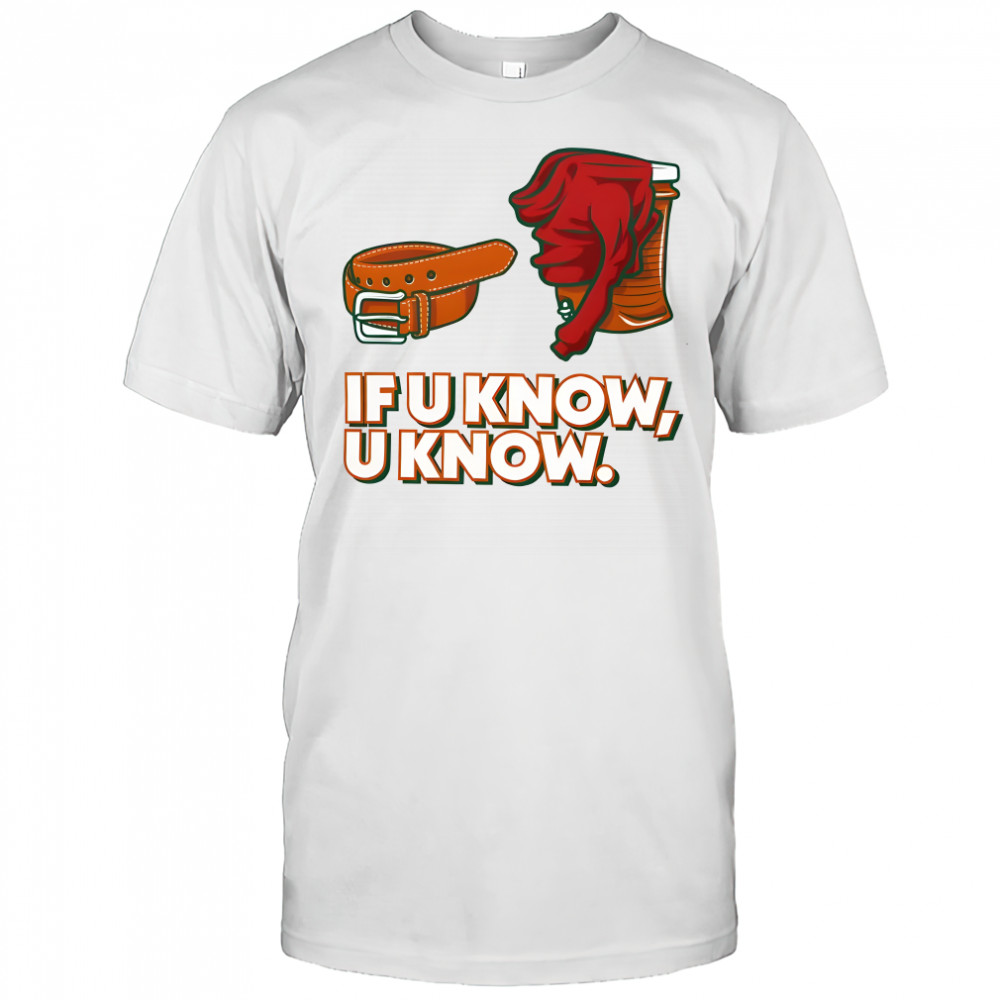 Belt to cooler if u know u know shirt