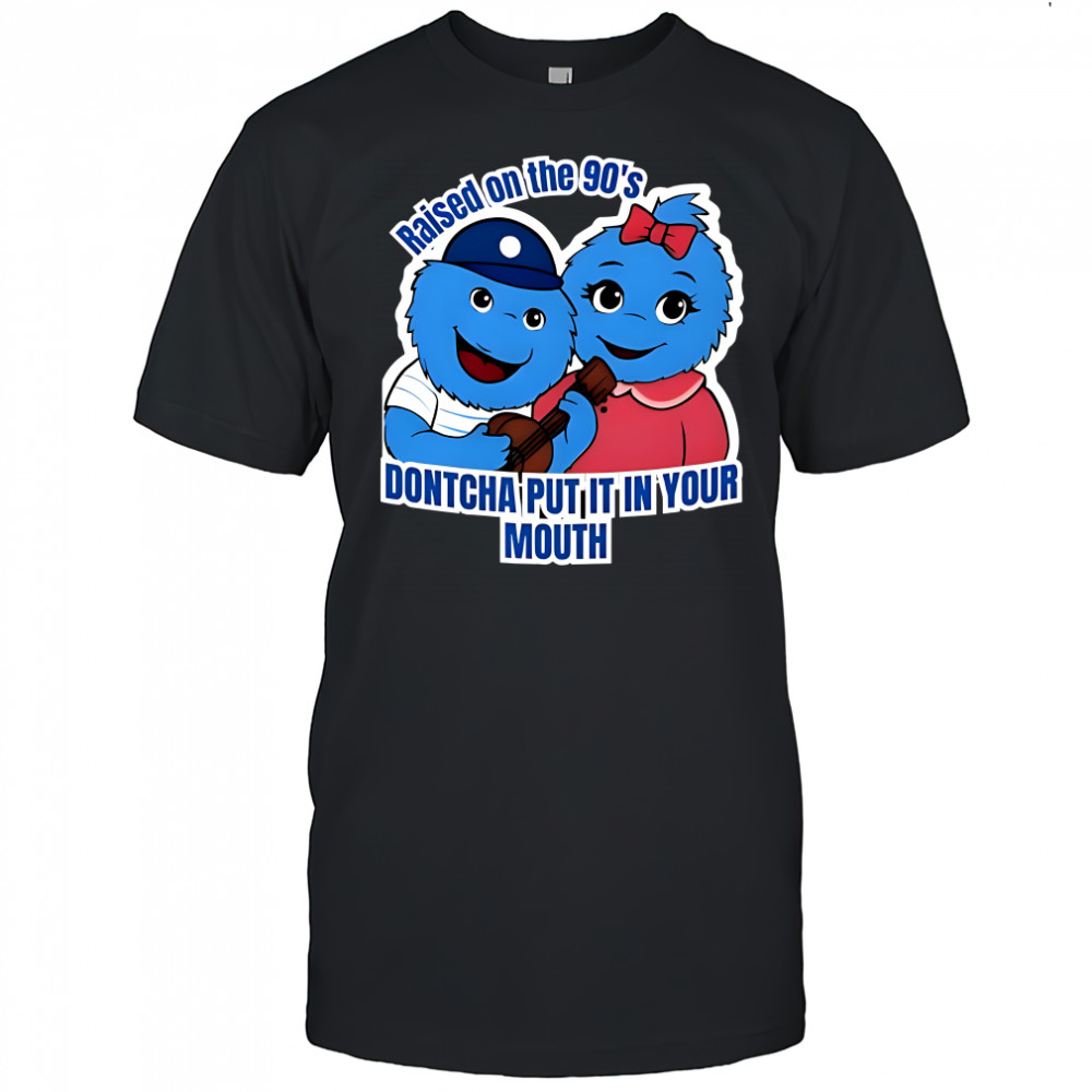 Blue Monster Raised on the 90’s Dontcha put it in your mouth shirt