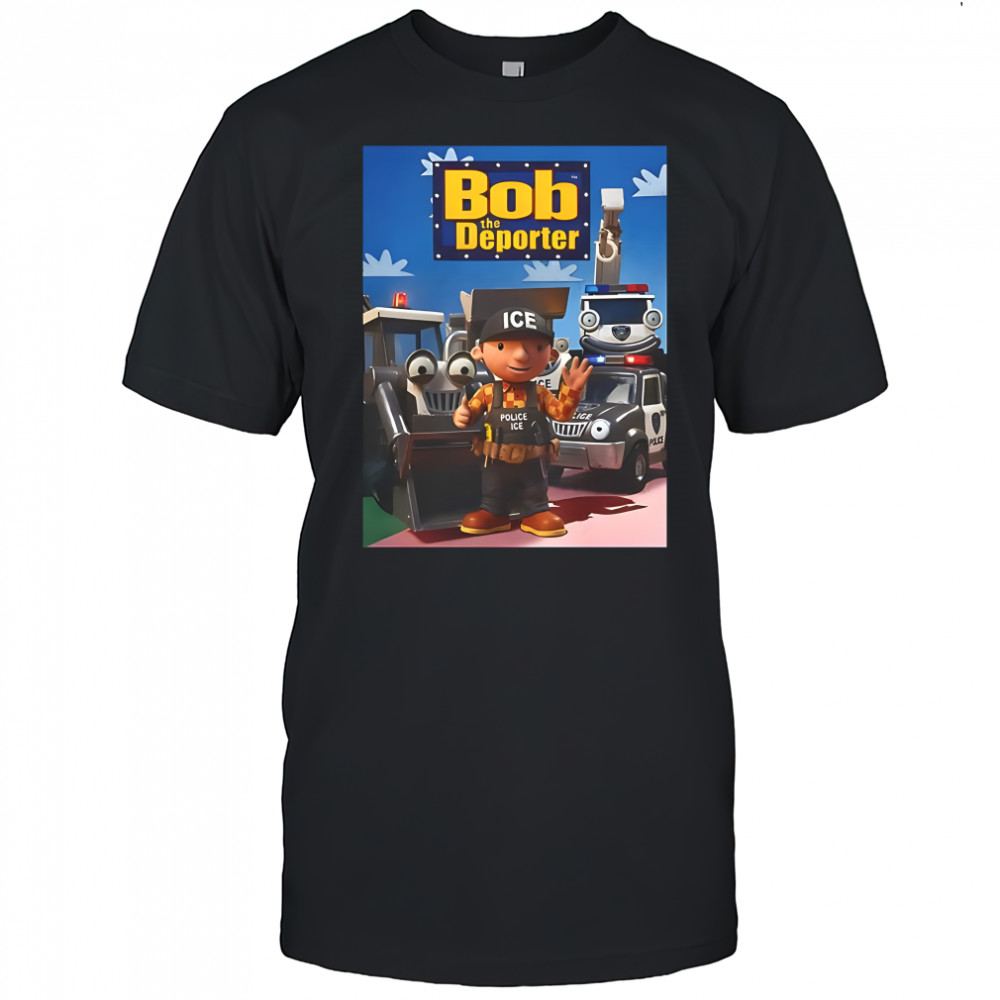 Bob The Deporter cartoon shirt