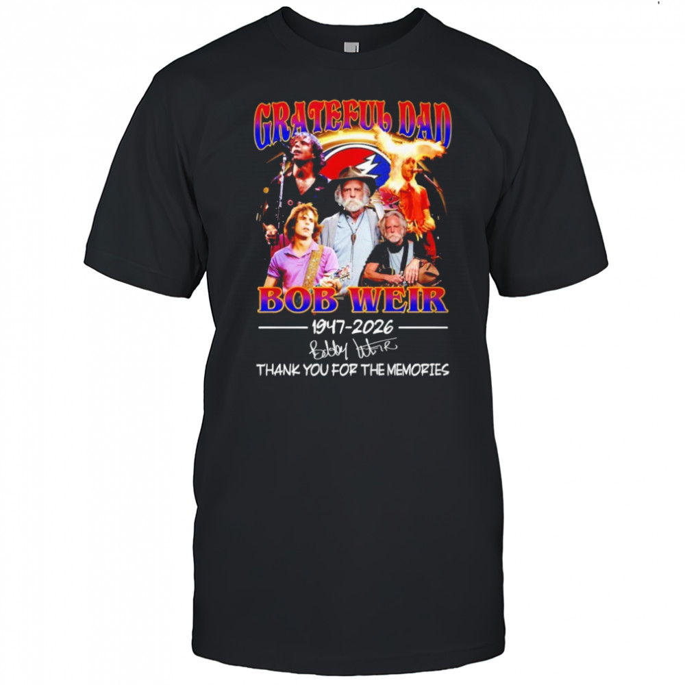 Bob Weir Grateful Dad 1947-2026 signature thank you for the memories shirt