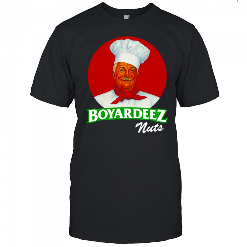 Boyardeez Nuts shirt