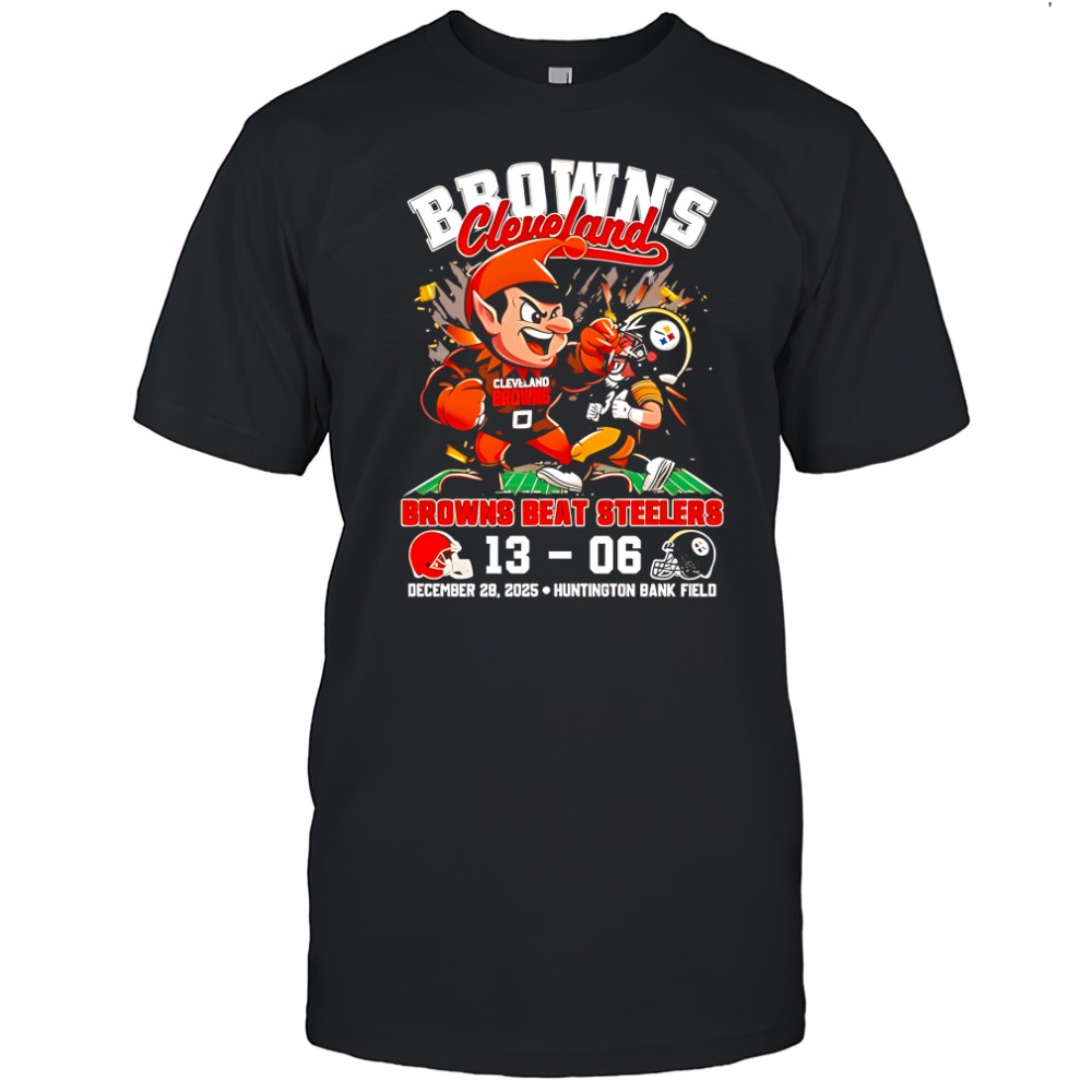 Browns Cleveland Browns beat Steelers 13-06 score at Huntington Bank Field shirt