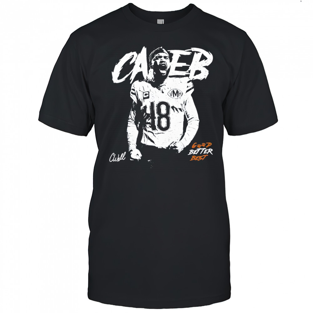 Caleb Williams #18 Bears Fan good better best shirt