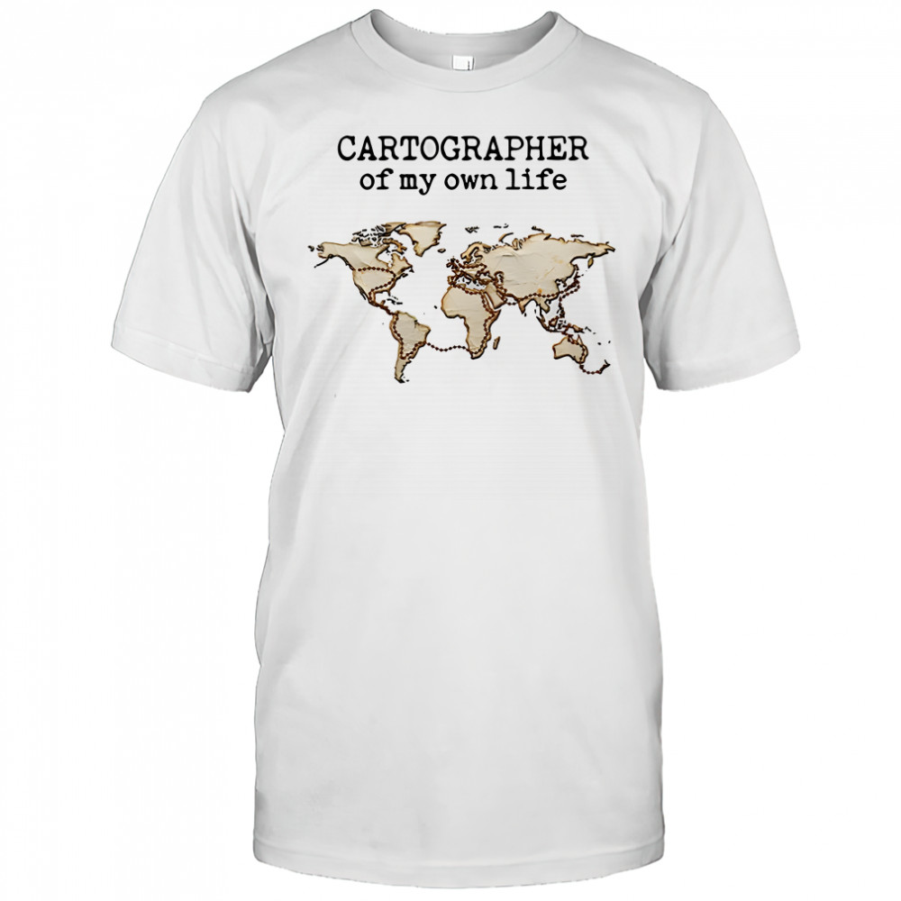 Cartographer of my own life world map shirt