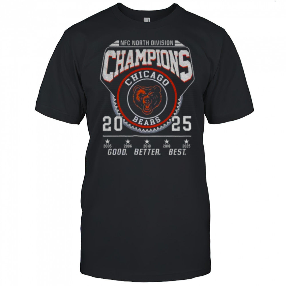 Chicago Bears 2025 NFC North Division Champs Football Good Better Best Bear Down shirt