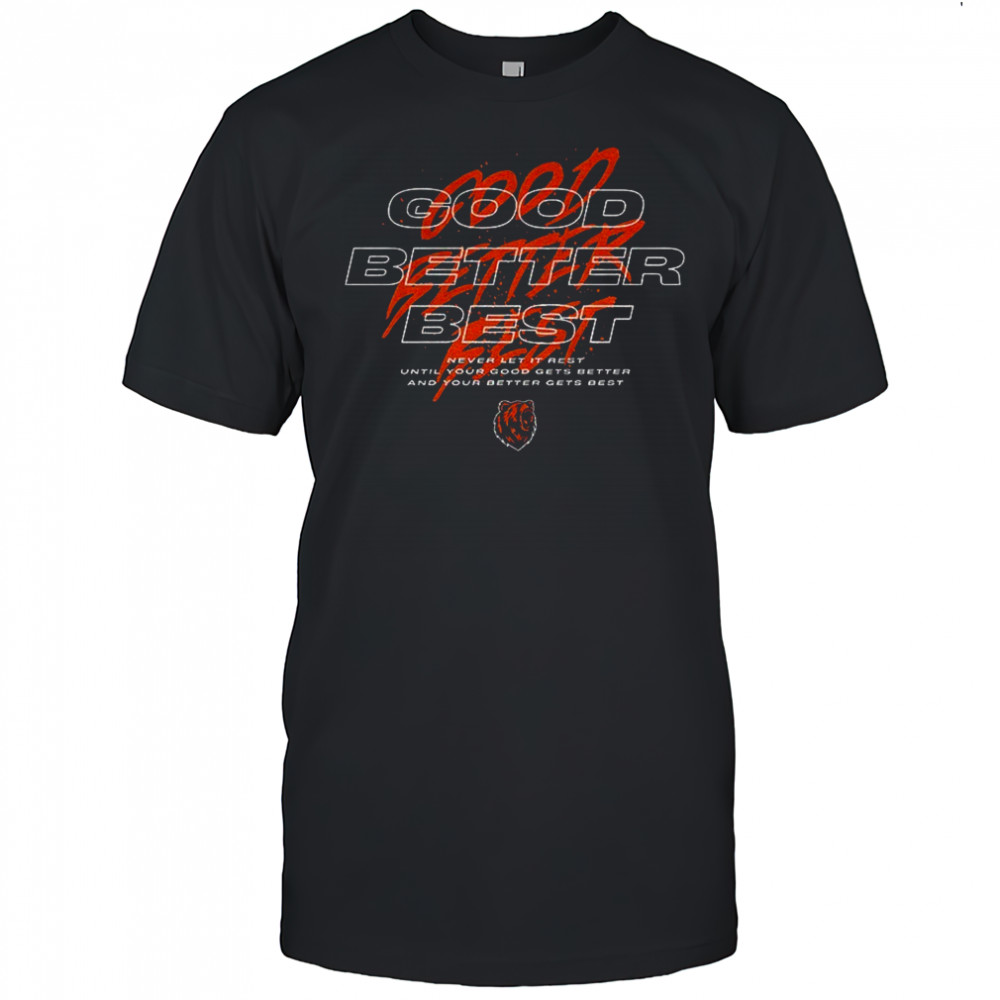 Chicago Bears Good Better Best Locker Room Coach Quote shirt