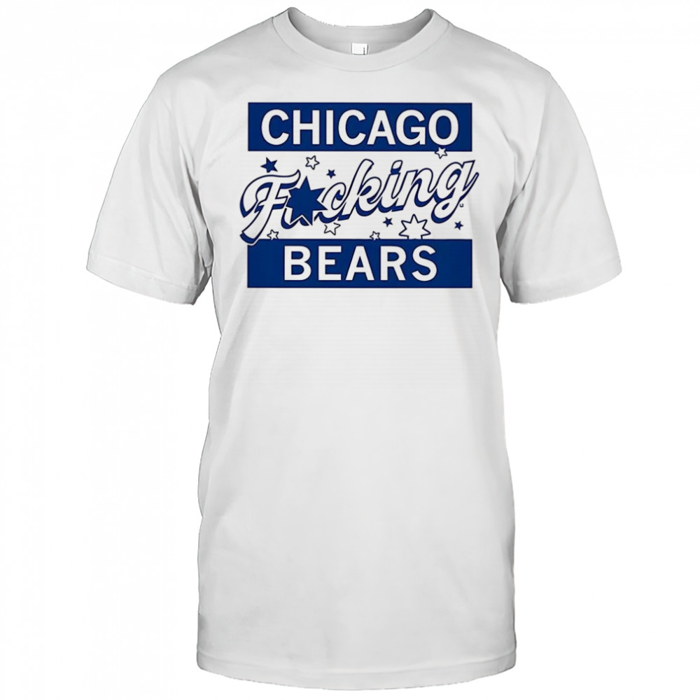 Chicago Fucking Bears shirt