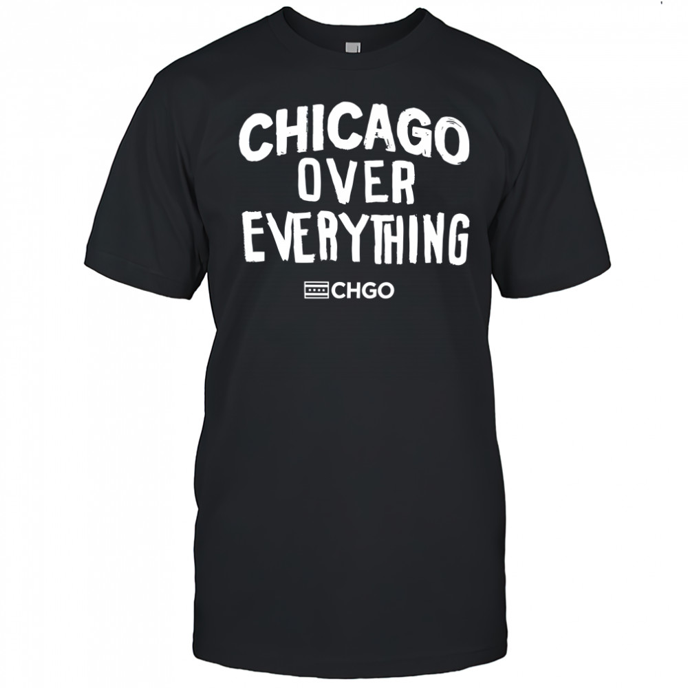 Chicago over everything CHGO letter shirt