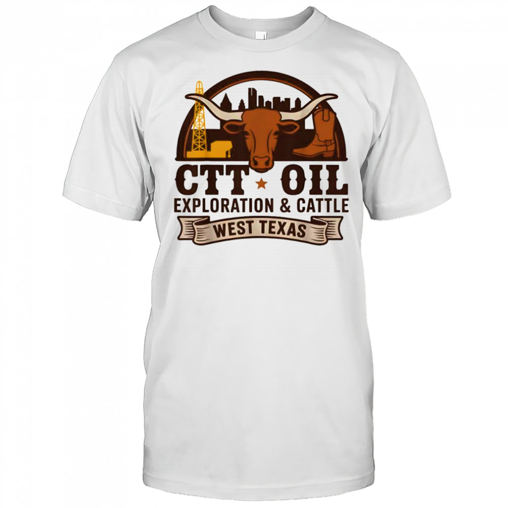 CTT Oil Exploration and Cattle West Texas vintage shirt
