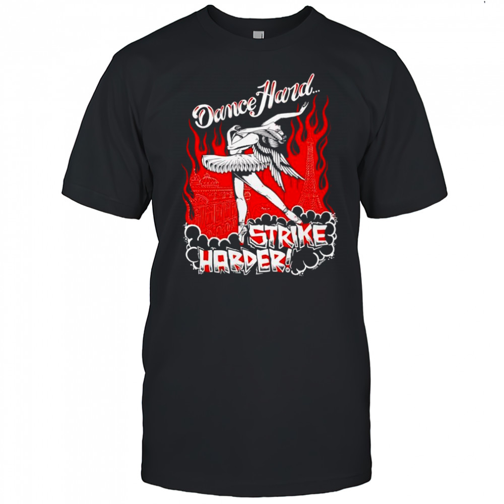 Dance Hard Strike Harder Paris ballet dancers’ strike shirt