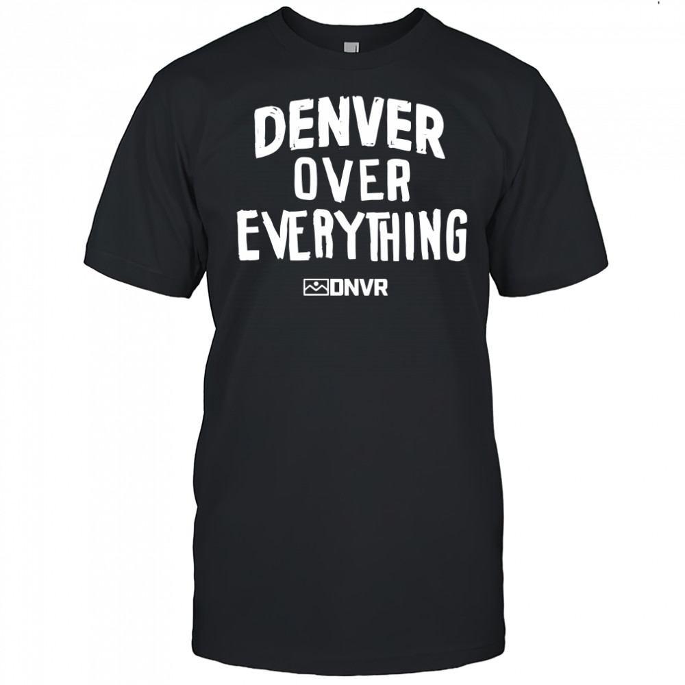 Denver over everything DNVR letter shirt