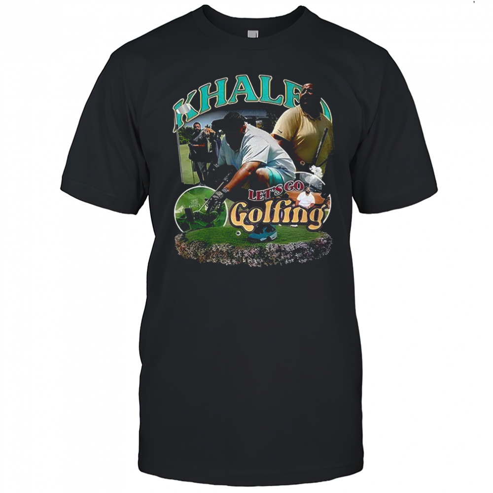DJ Khaled let’s go golfing shirt