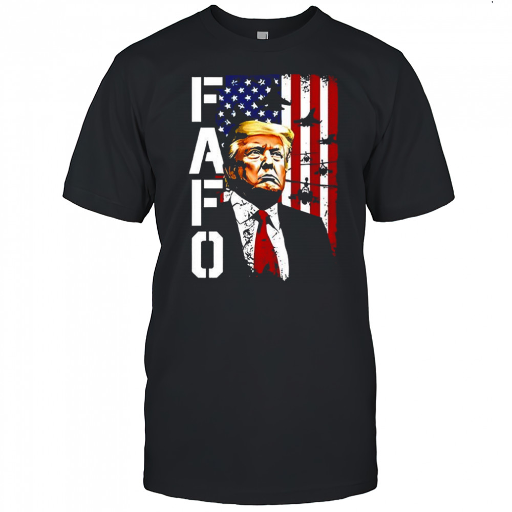 Donald Trump FAFO American flag fighter jet silhouette shirt