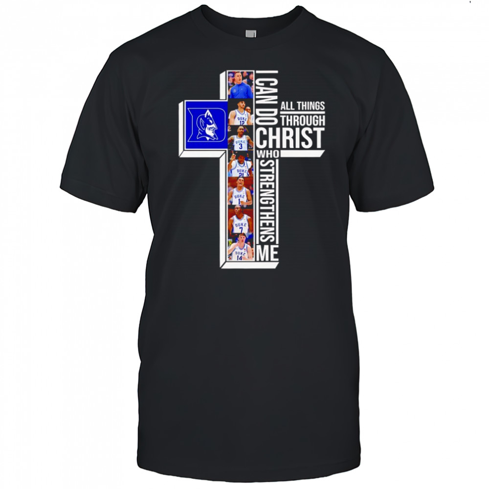 Duke Blue Devils basketball I can do all things through christ who strengthens me shirt