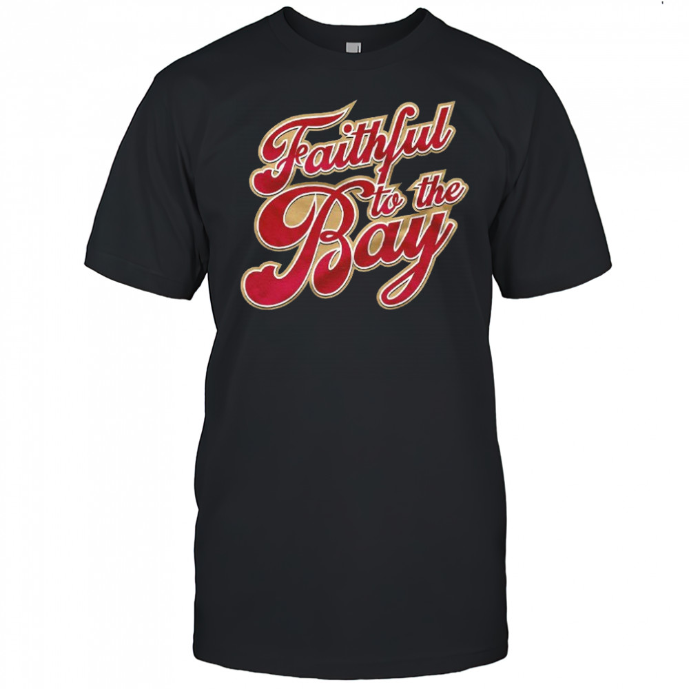 Faithful to the Bay shirt