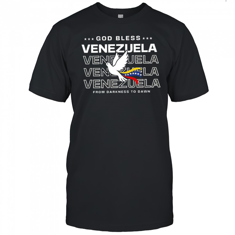 God bless venezuela from darkness to dawn dove shirt