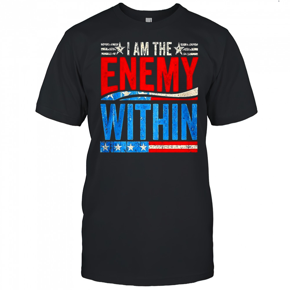 I am the enemy within shirt