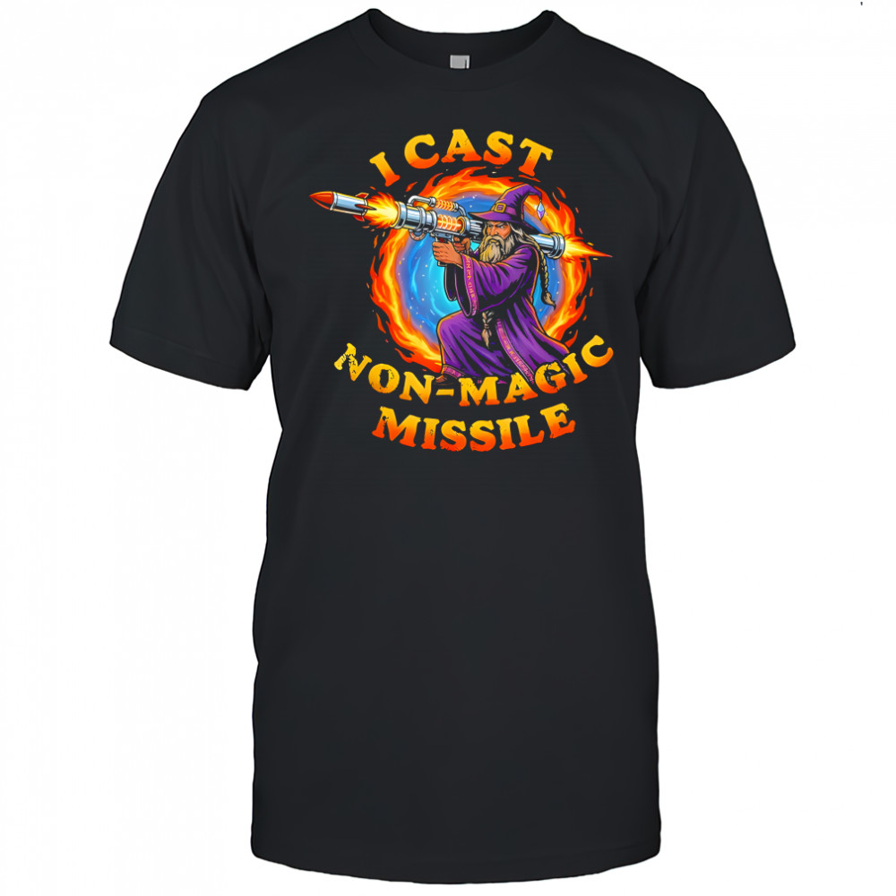 I cast non magic missile wizard funny meme parody shirt