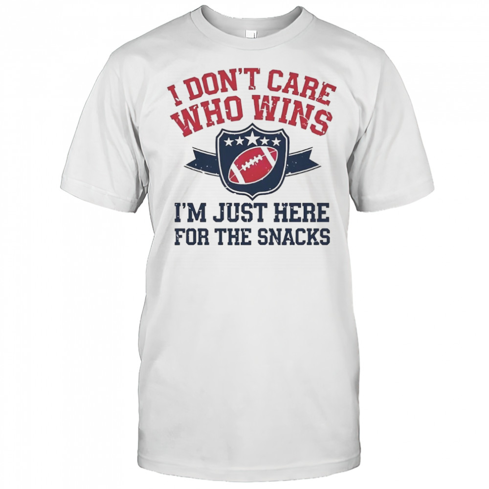 I don’t care who win i’m just hare for the snacks shirt