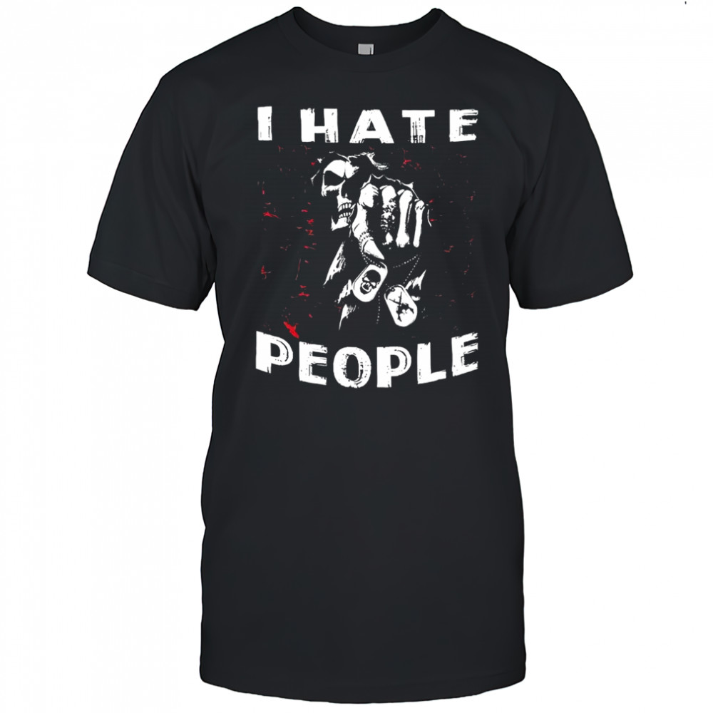 I hate people Grim Reaper shirt