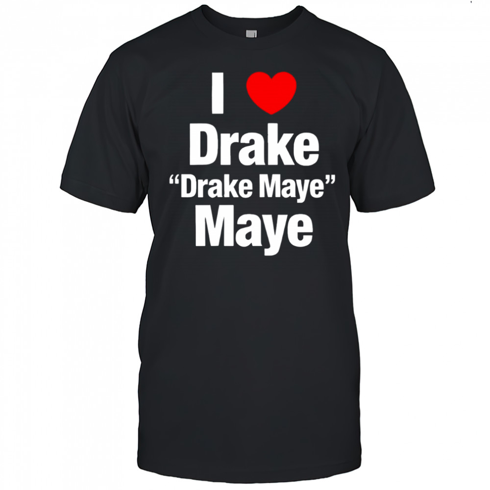 I Heart Drake Maye Love Shirt