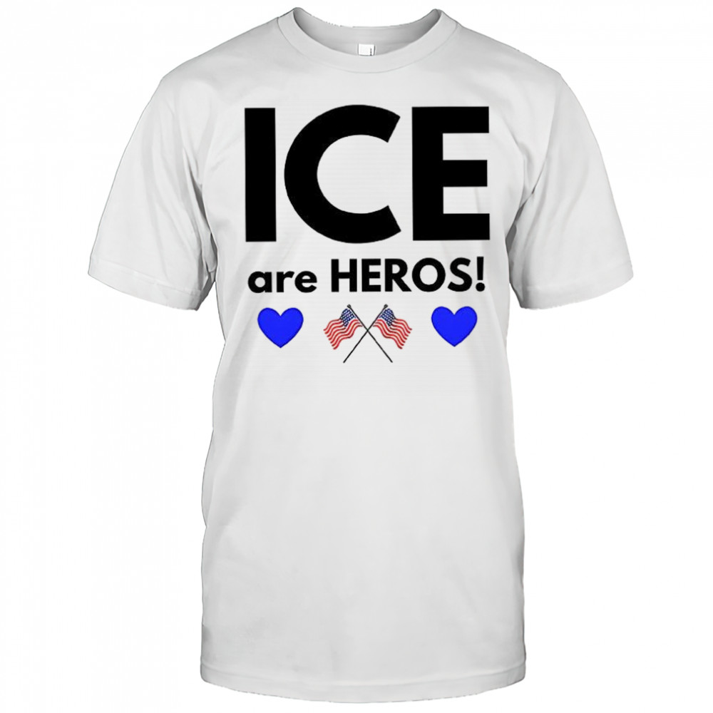 Ice are Heroes shirt
